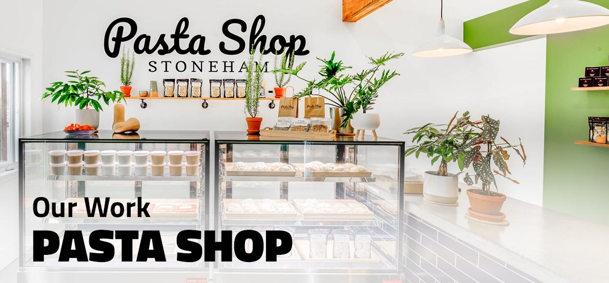 Our Work - Pasta shop StoneHam